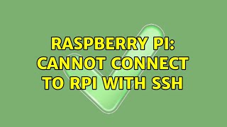 Raspberry Pi: Cannot connect to RPi with SSH (4 Solutions!!)
