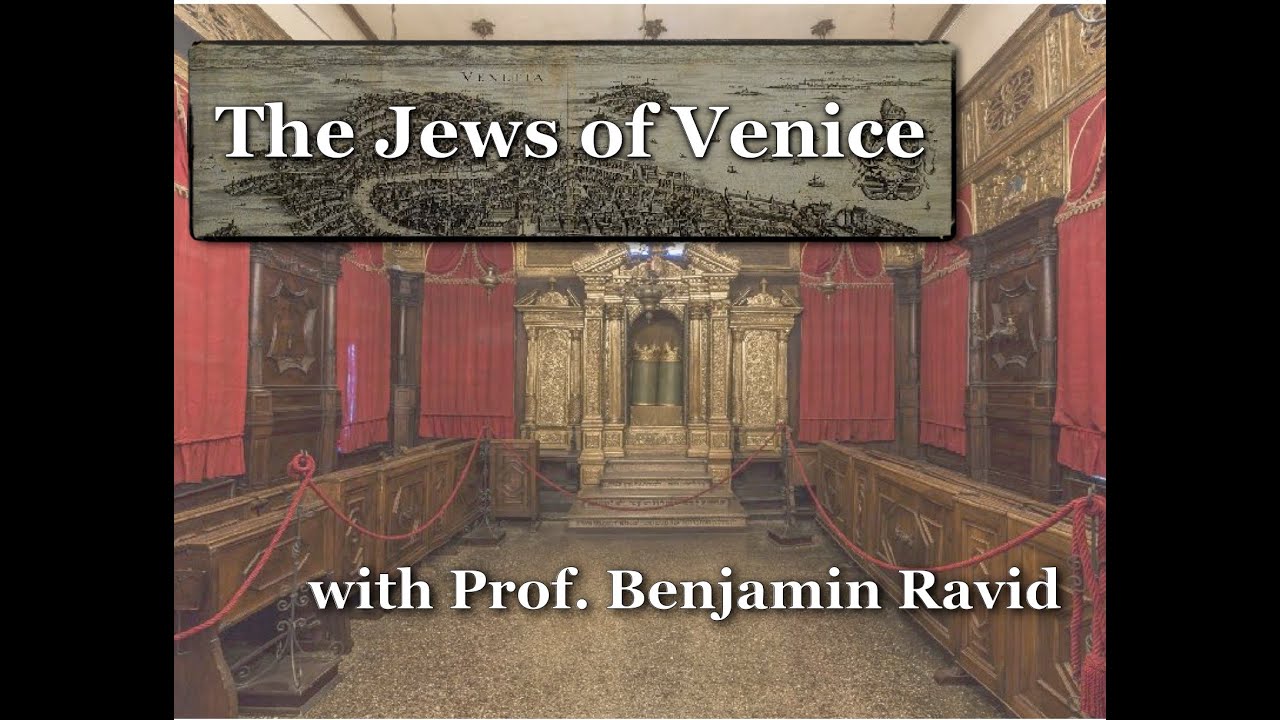 The Jews of Venice - with Prof. Benjamin Ravid - YouTube