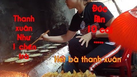 Cao thủ đúc bánh xèo - Thanh xuân như 1 ly trà lần đúc 10 cái hết bà Thanh xuân