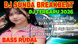 DJ REMIX SUNDA TERBARU 2026 __ DJ HAYANG GANTI OLI __ DJ AA ENGGAL GERA MULANG 😁 VIRAL TIKTOK