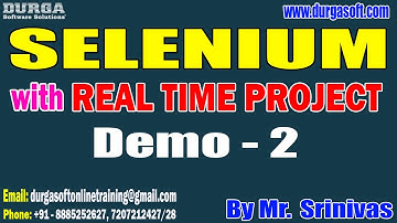 SELENIUM tutorials || Demo - 2 || by Mr. Srinivas On 24-02-2023 @7PM IST