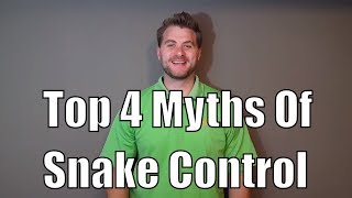 Top 4 Myths of Snake Control