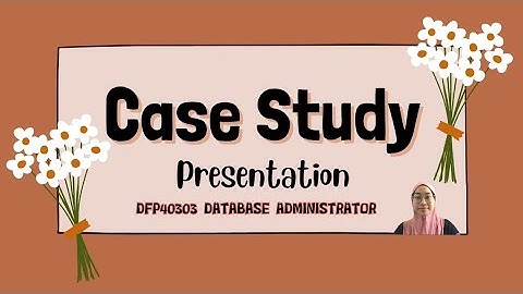 Database Administration: Case Study