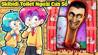 HIHA VÀ YUMMIE HỐT HOẢNG KHI PHÁT HIỆN SKIBIDI TOILET BÊN NGOÀI CỬA SỔ * SKIBIDI TOILET 🤬😱