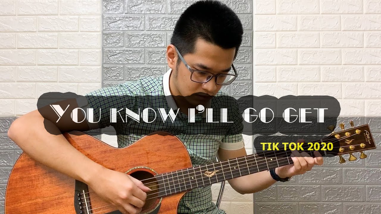 (Tiktok) You know i'll go get DJ TERBARU 2020 Hướng dẫn Fingerstyle