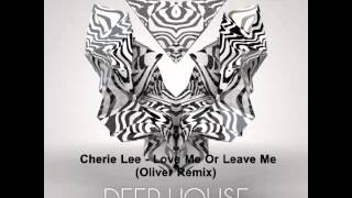 Cherie Lee - Love Me Or Leave Me (Oliver Remix)