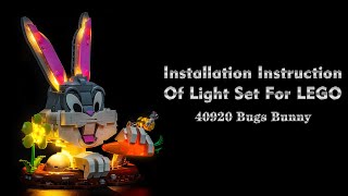 Installation Instruction Of Light Set For LEGO 40920 Bugs Bunny.