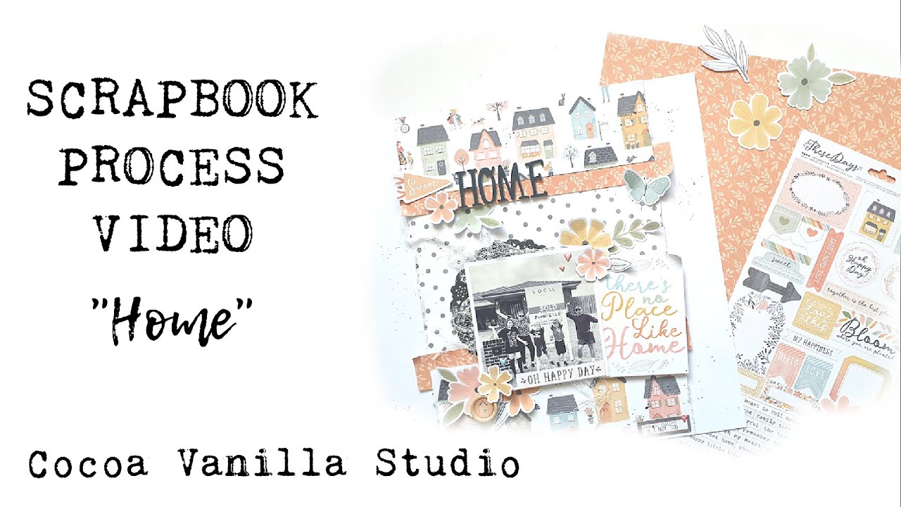 Scrapbook Process: "Home" | These Days collection | Sue Plumb