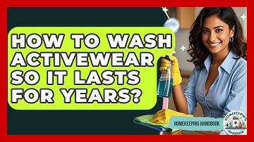 How To Wash Activewear So It Lasts For Years? - Homekeeping Handbook