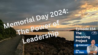 TMP - Ep 155 - Memorial Day 2024: The Power of Leadership - Knowing & Motivating Your Team