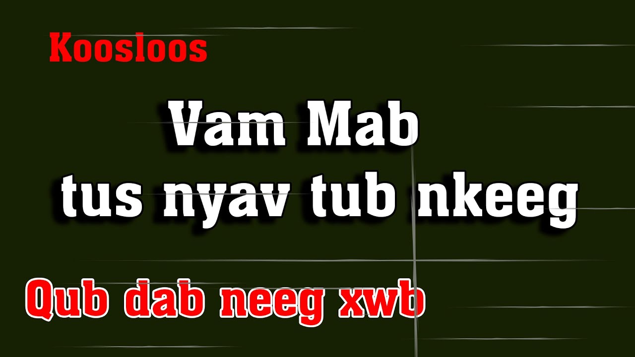 Vam Mab tus nyab tub nkeeg(qub dab neeg) 4/1/2022