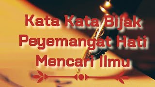 Kata Kata Mutiara Penyemangat Hati || Kata Kata Bijak Mencari ilmu