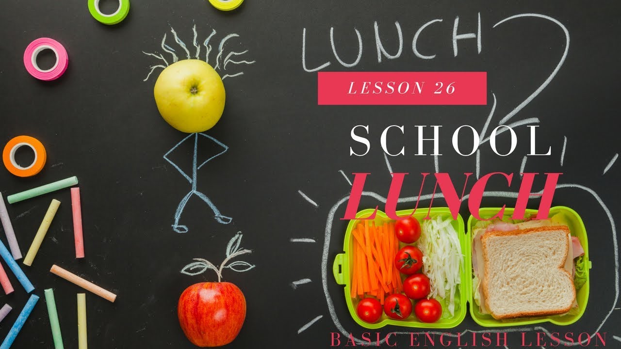 Basic English Lesson 26 School Lunch - YouTube