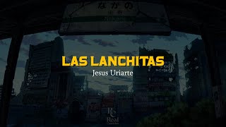 Las Lanchitas 🚤 | Jesús Uriarte | VIDEO LETRA/LYRICS