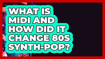 What Is MIDI And How Did It Change 80s Synth-pop? - I