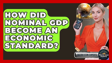 How Did Nominal GDP Become An Economic Standard? - Macroecon Experts