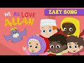  we all love allah   zaky song