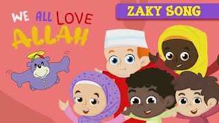 💜 We All Love ALLAH 🧡 - Zaky Song