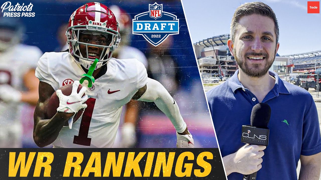 Lazar’s Patriots 2022 NFL Draft Big Board: Wide Receiver Rankings