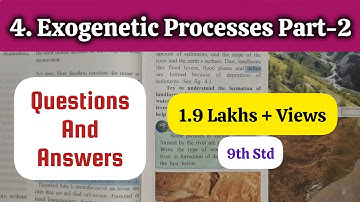 4. EXOGENETIC PROCESSES PART-2 QUESTIONS AND ANSWERS - GEOGRAPHY CLASS 9 CHAPTER 4 - SSC