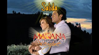 Mañana Es Para Siempre Salida 16