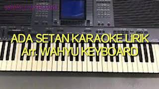 Download Lagu ADA SETAN KARAOKE LIRIK MP3