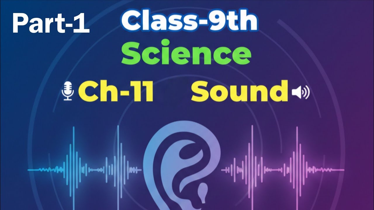 Class-9th || Science || Ch-11 || Sound || Part-1 || By Tripti Ma'am