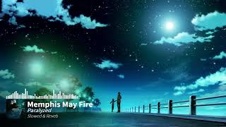 Memphis May Fire  Paralyzed slowed U0026 Reverb