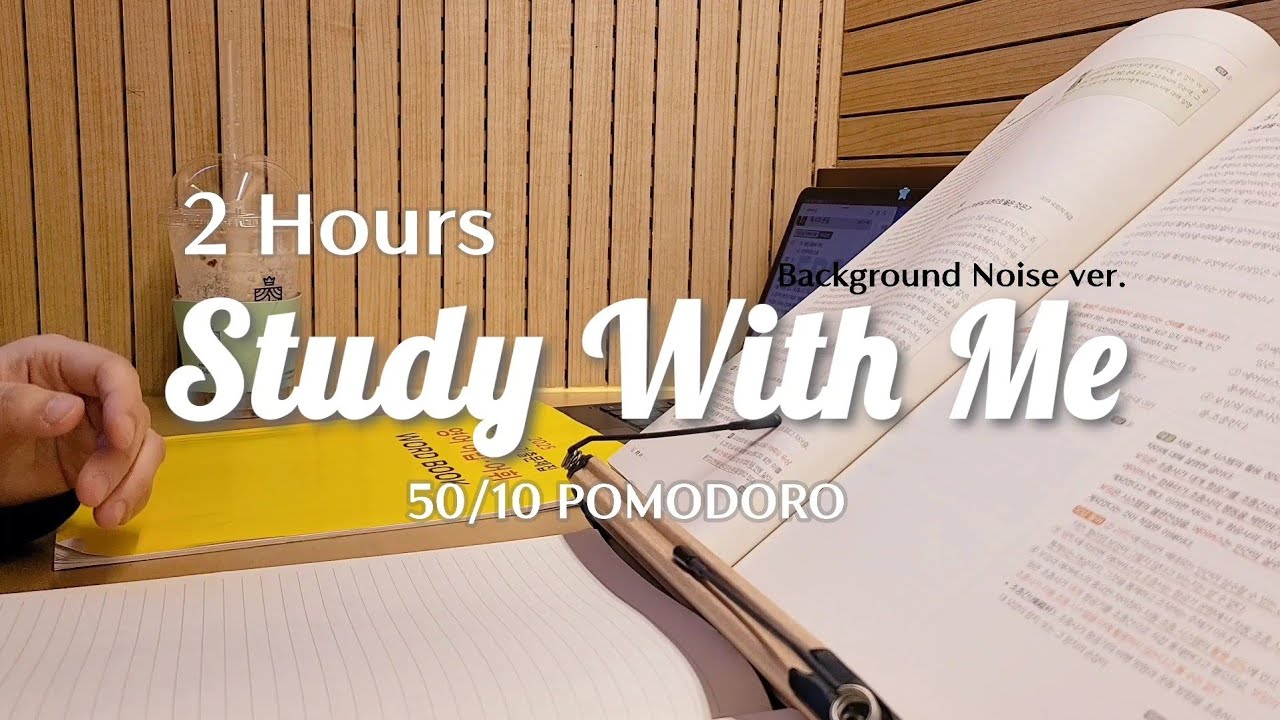 ️ 2 Hour Study with Me | 50/10 POMODORO, Real Time, Background Noise ...