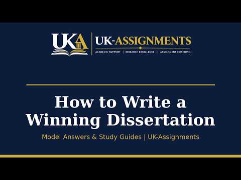 UKA: HOW TO WRITE A WINNING DISSERTATION ASSIGNMENT