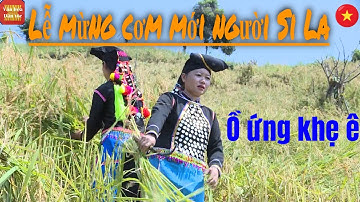 Đặc sắc Lễ mừng cơm mới người Si La|| Nghi lễ mừng cúng lúa mới dân tộc Si La