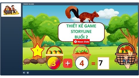 Học thiết kế Game tương tác Storyline-Buổi 1-Ý tưởng thiết kế mần non, tiểu học
