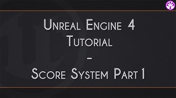Unreal Engine 4 - Score System Pt1