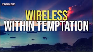 Within Temptation - Wireless (Lyrics)