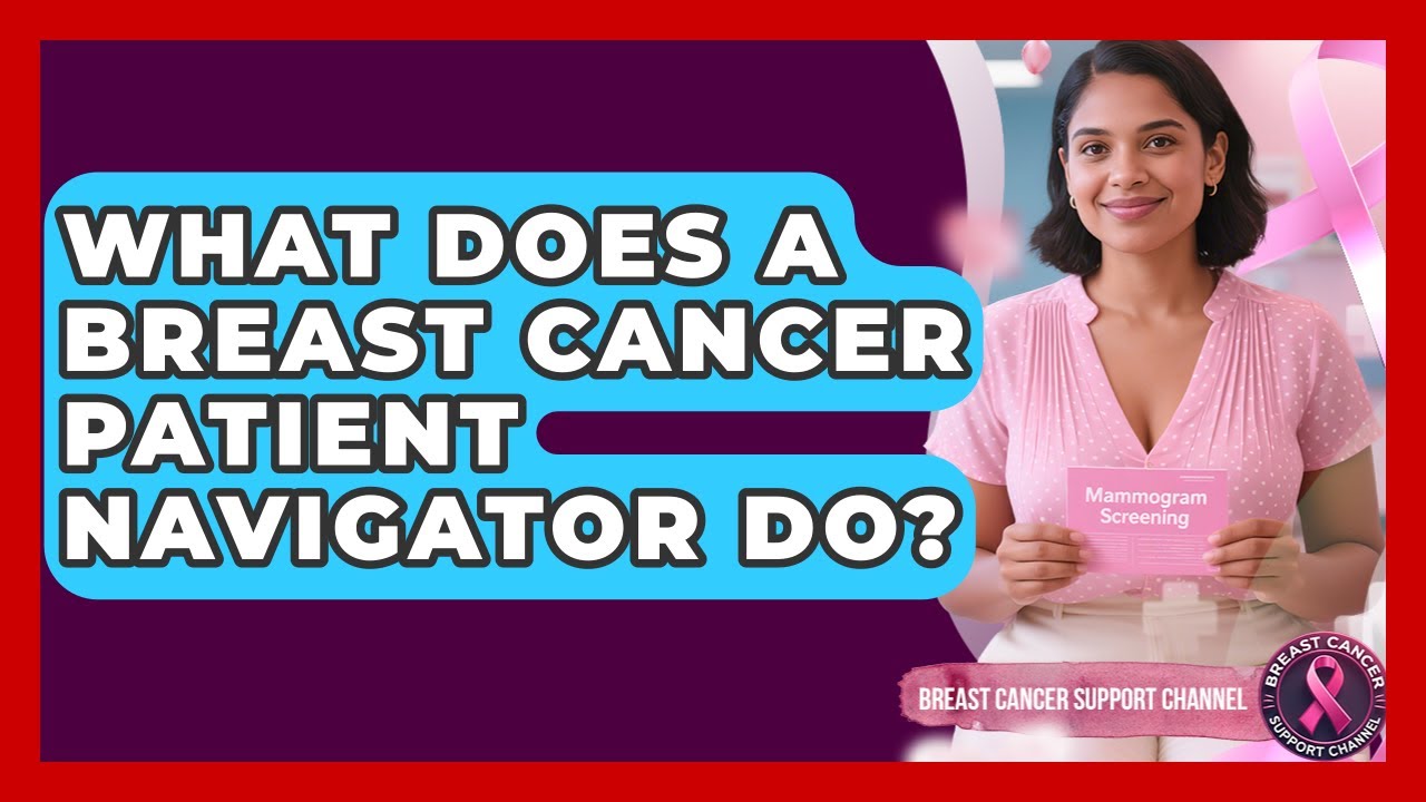 What Does A Breast Cancer Patient Navigator Do? - Breast Cancer Support ...