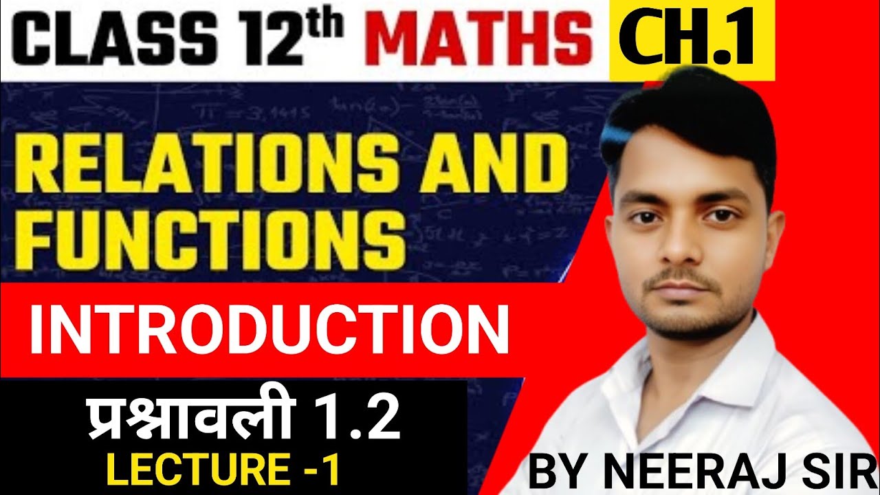 Class 12 Maths Chapter 1 | Relation & Function Exercise 1.2 | कक्षा 12 ...