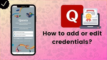 How to add or edit credentials on Quora? - Quora Tips