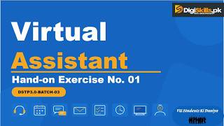 Virtual Assistant Hands-on Exercise 1 | DigiSkills 3.0 Batch-03 | Complete Guide | #vu #digiskills