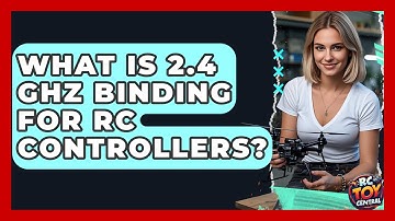 What Is 2.4 GHz Binding For RC Controllers? - RC Toy Central