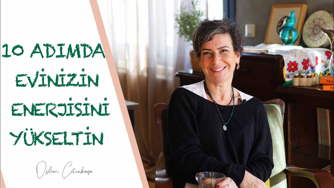 10 Adımda EVİNİNİZİN ENERJİSİNİ Yükseltin