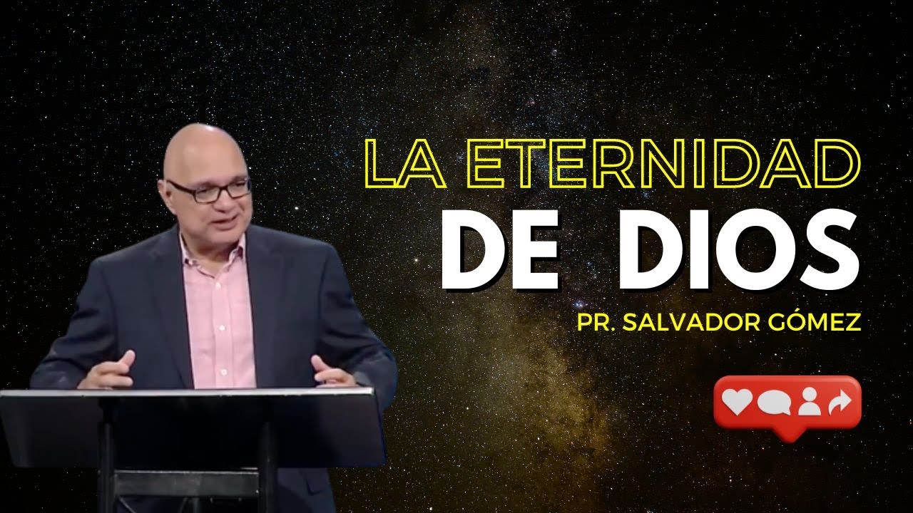 La Eternidad de Dios ⏳ ⌚  Salvador Gómez Dickson