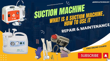 What is a Suction Machine, How to Use it, Repair & Maintenance, and Working of Suction Machine?