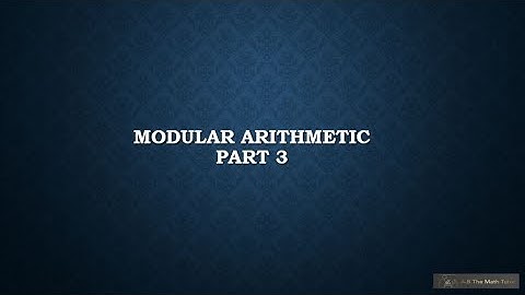 Core Mathematics  - Modular Arithmetic (Part 3)