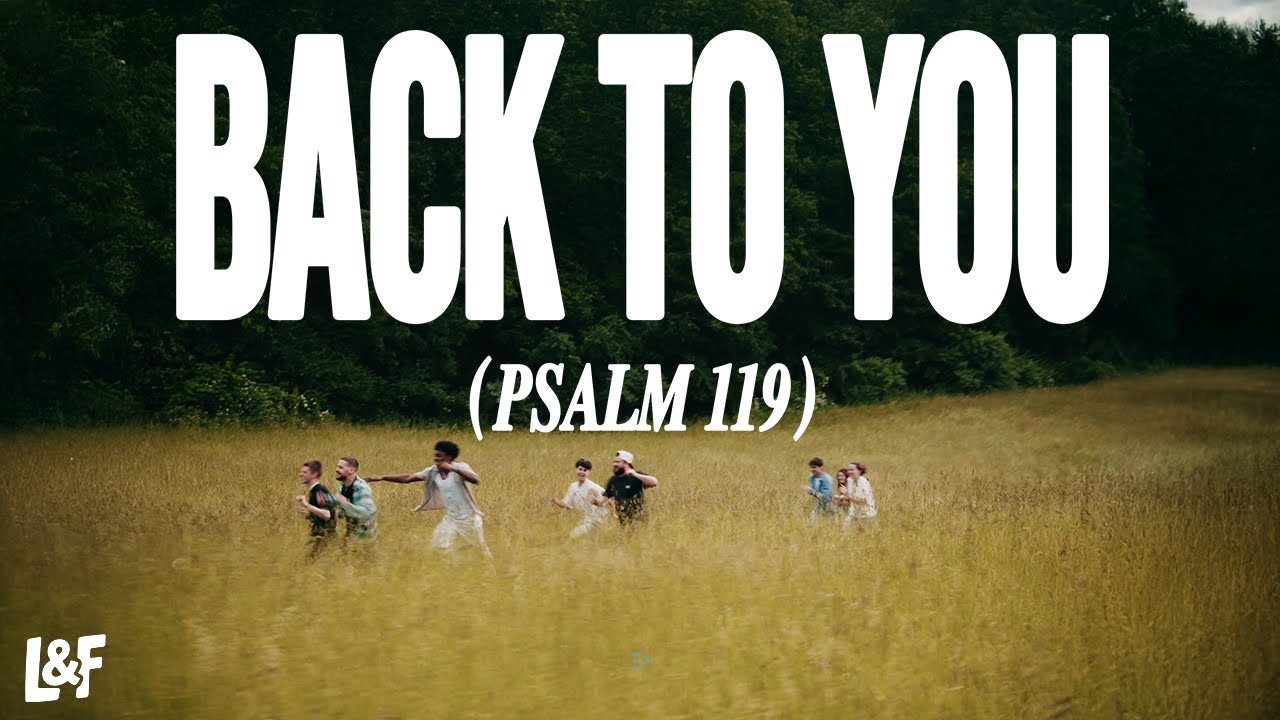 LOST & FOUND - BACK TO YOU (PSALM 119) (Official Lyric Video)