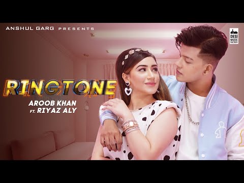 RINGTONE - Aroob Khan ft. Riyaz Aly | Anshul Garg | Rajat Nagpal | Vicky Sandhu | Satti Dhillon