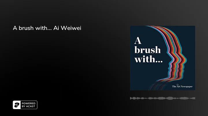 Podcast | A brush with... Ai Weiwei | In-depth artist interview - DayDayNews