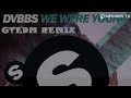 DVBBS - We Were Young (GTEDM Remix) [Free Download]