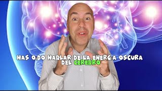 Qué es la ENERGÍA NEGRA del CEREBRO? Red Neuronal por Defecto