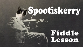 Video thumbnail of "Spootiskerry - Intermediate Fiddle Lesson"