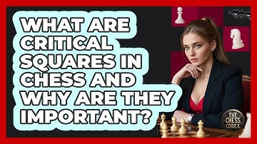 What Are Critical Squares In Chess And Why Are They Important? - The Chess Codex
